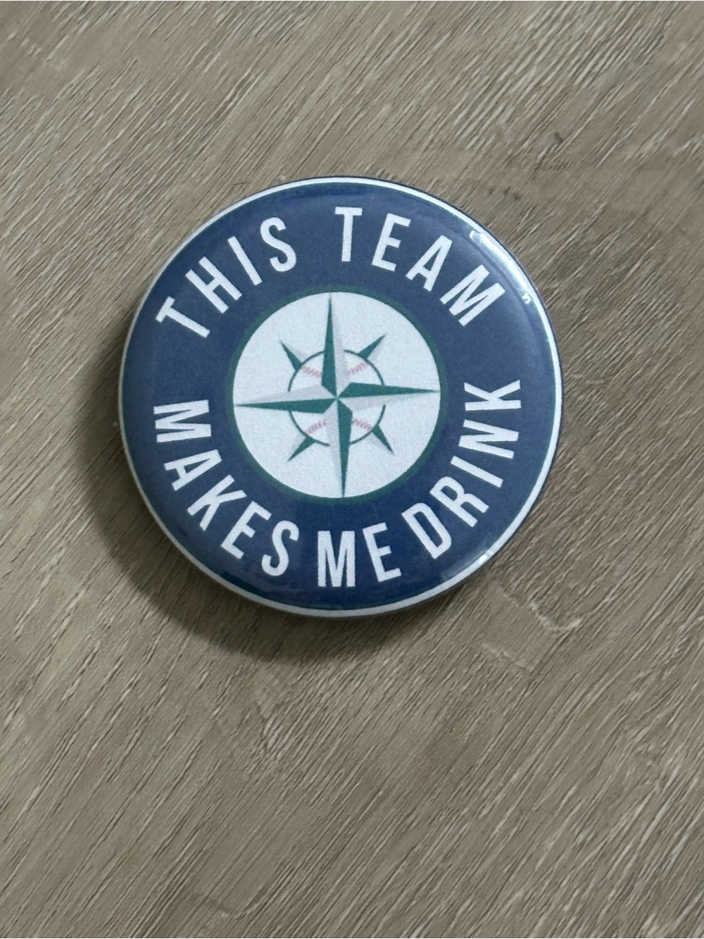 Seattle Mariners Pin Button - 'This Team Makes Me Drink' in Navy & White